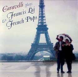 CARAVELLI - PLAYS FRANCIS LAI & FRENCH POPS