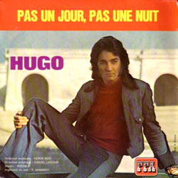 Hugo - Pas Un Jour, Pas Une Nuit