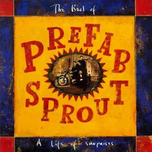 Prefab Sprout - The Best of - A Life of Surprises