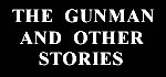The Gunman and Other Stories Tabs