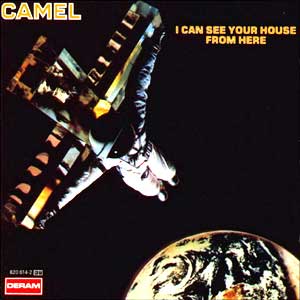 Camel - I Can See Your House From Here