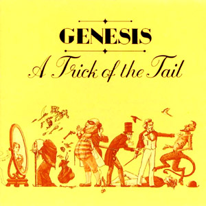 Genesis - A Trick of a Tail