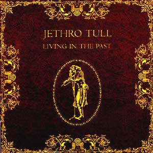 Jethro Tull - Living in the Past