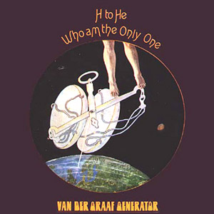 Van Der Graaf Generator - H to He, Who Am I The Only One